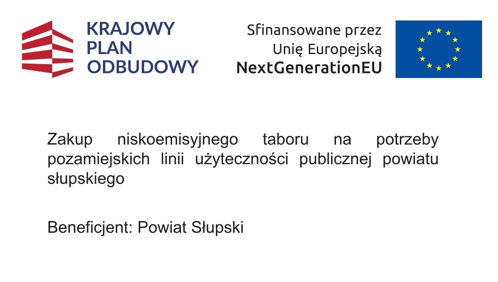 Tablica informacyjna do projektu: „Zakup niskoemisyjnego taboru na potrzeby pozamiejskich linii użyteczności publicznej powiatu słupskiego”, dofinansowanego ze środków Krajowego Planu Odbudowy pozyskanych przez samorząd Powiatu Słupskiego.